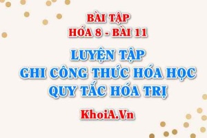 Bài tập luyện tập cách lập công thức hóa học, cách tính hóa trị của nguyên tố: Giải bài 1, 2, 3, 4 trang 41 SGK Hóa 8 bài 11